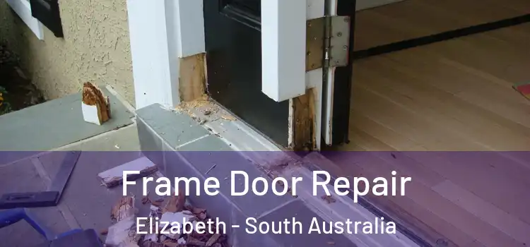 Frame Door Repair Elizabeth - South Australia