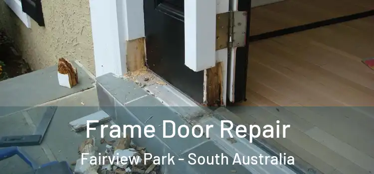 Frame Door Repair Fairview Park - South Australia