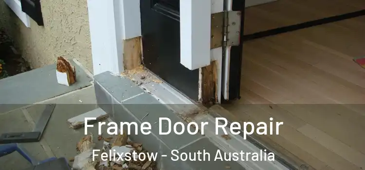 Frame Door Repair Felixstow - South Australia
