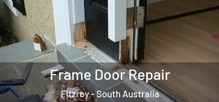 Frame Door Repair Fitzroy - South Australia