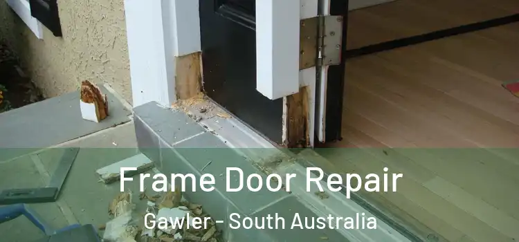Frame Door Repair Gawler - South Australia