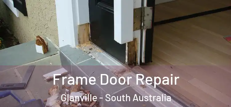 Frame Door Repair Glanville - South Australia