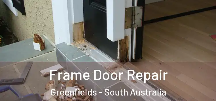 Frame Door Repair Greenfields - South Australia