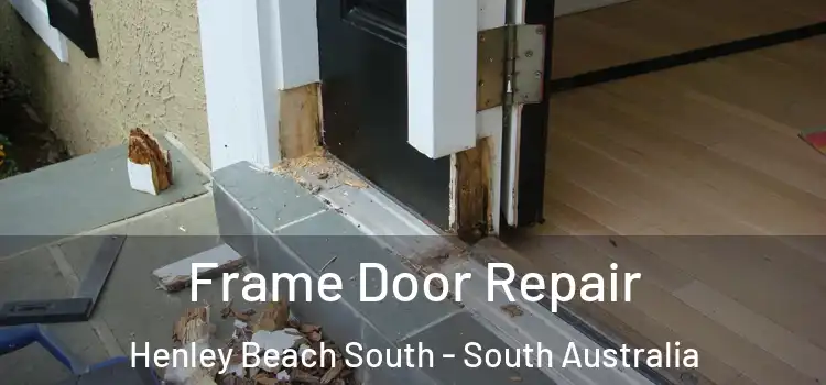 Frame Door Repair Henley Beach South - South Australia
