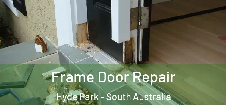 Frame Door Repair Hyde Park - South Australia
