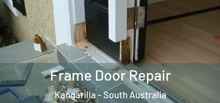 Frame Door Repair Kangarilla - South Australia