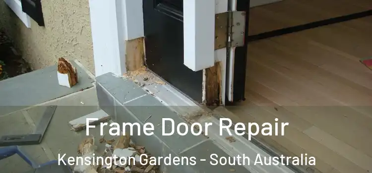 Frame Door Repair Kensington Gardens - South Australia