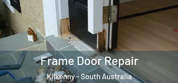 Frame Door Repair Kilkenny - South Australia
