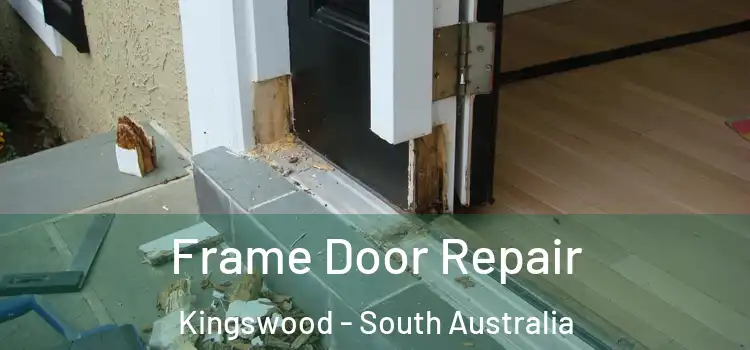 Frame Door Repair Kingswood - South Australia