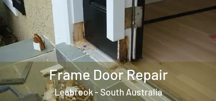 Frame Door Repair Leabrook - South Australia