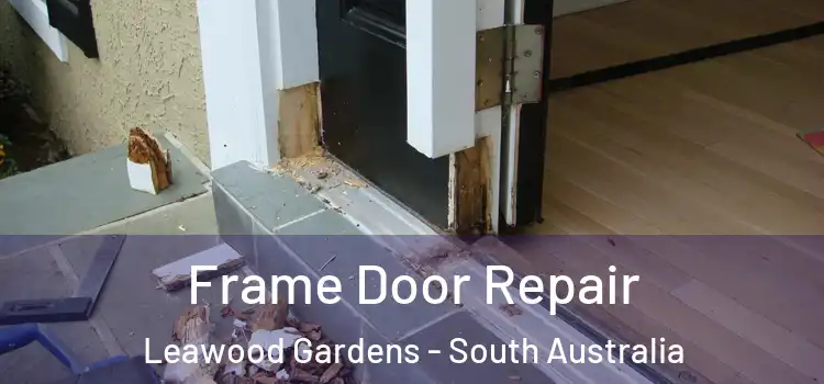 Frame Door Repair Leawood Gardens - South Australia