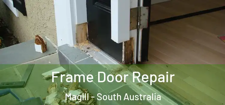 Frame Door Repair Magill - South Australia