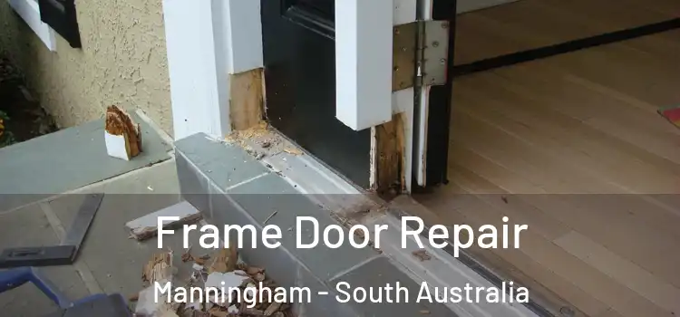 Frame Door Repair Manningham - South Australia