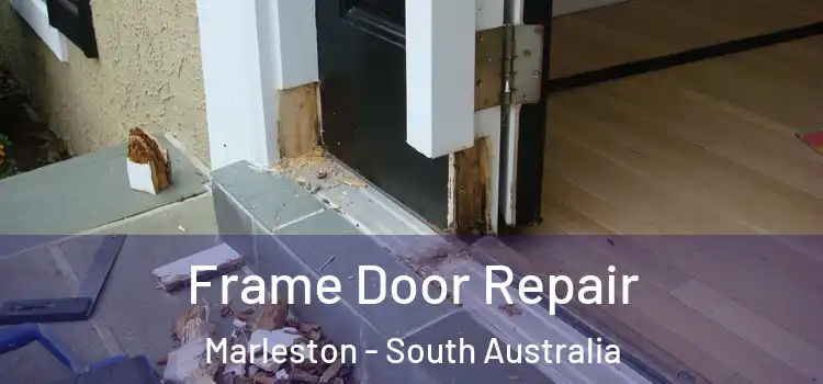 Frame Door Repair Marleston - South Australia