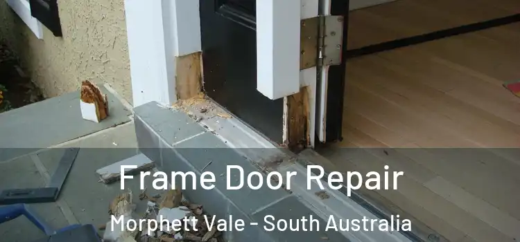 Frame Door Repair Morphett Vale - South Australia