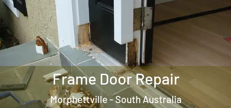 Frame Door Repair Morphettville - South Australia