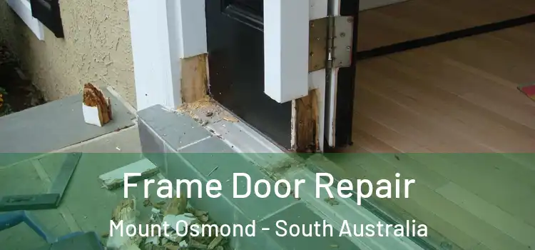 Frame Door Repair Mount Osmond - South Australia