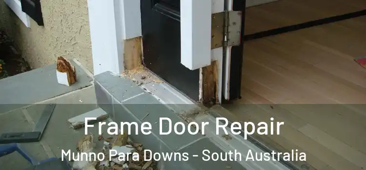 Frame Door Repair Munno Para Downs - South Australia