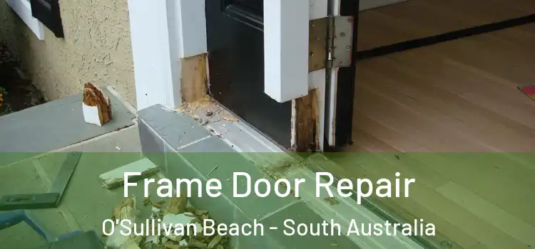 Frame Door Repair O'Sullivan Beach - South Australia