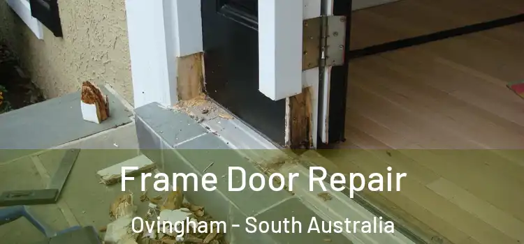 Frame Door Repair Ovingham - South Australia