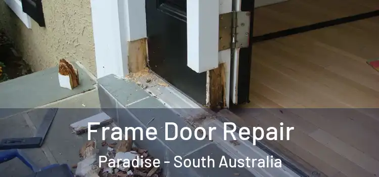 Frame Door Repair Paradise - South Australia
