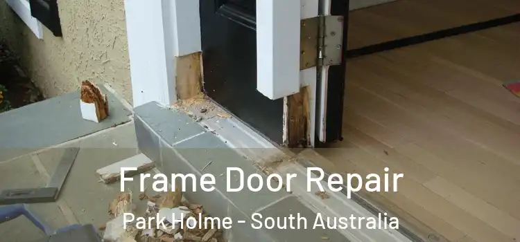 Frame Door Repair Park Holme - South Australia