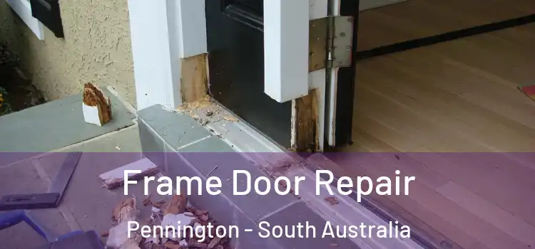 Frame Door Repair Pennington - South Australia
