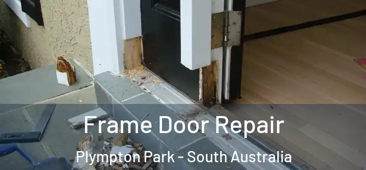 Frame Door Repair Plympton Park - South Australia