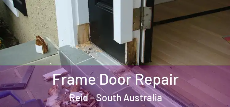 Frame Door Repair Reid - South Australia