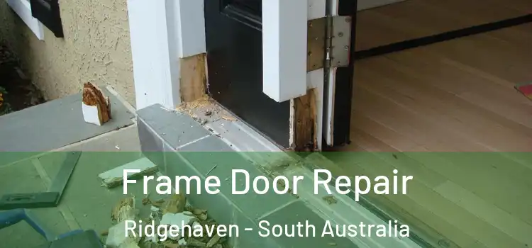 Frame Door Repair Ridgehaven - South Australia