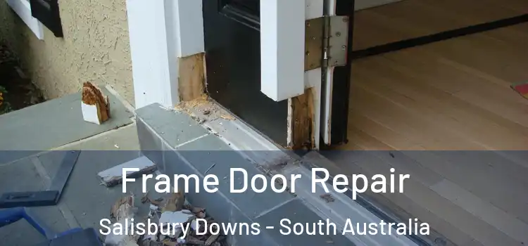 Frame Door Repair Salisbury Downs - South Australia