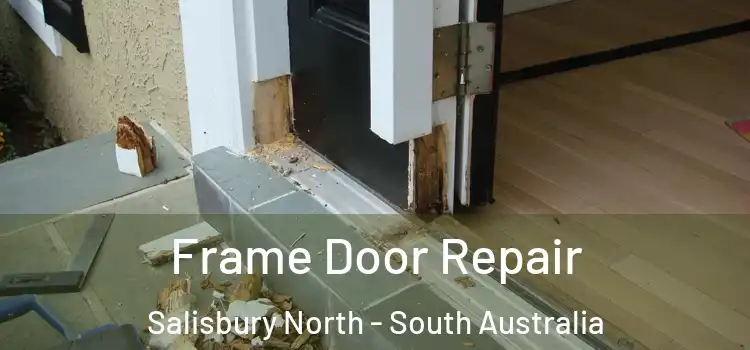 Frame Door Repair Salisbury North - South Australia