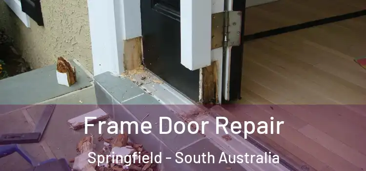 Frame Door Repair Springfield - South Australia