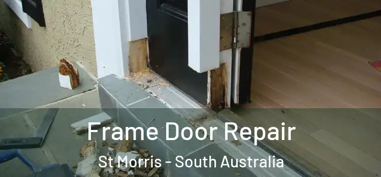 Frame Door Repair St Morris - South Australia
