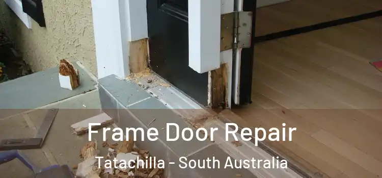 Frame Door Repair Tatachilla - South Australia