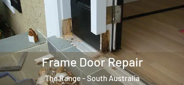 Frame Door Repair The Range - South Australia