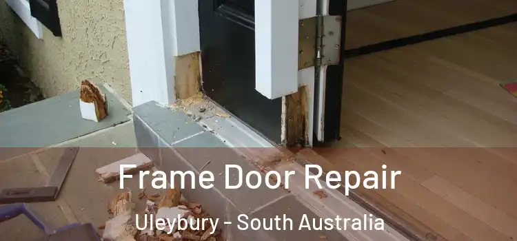 Frame Door Repair Uleybury - South Australia