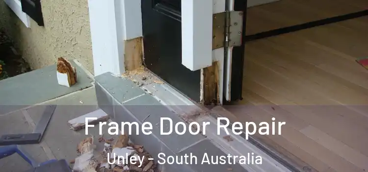 Frame Door Repair Unley - South Australia