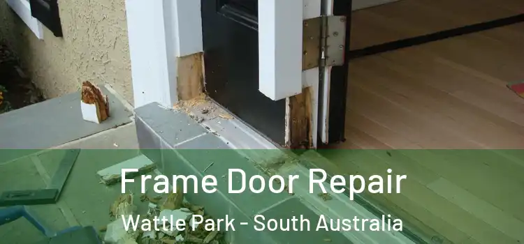 Frame Door Repair Wattle Park - South Australia