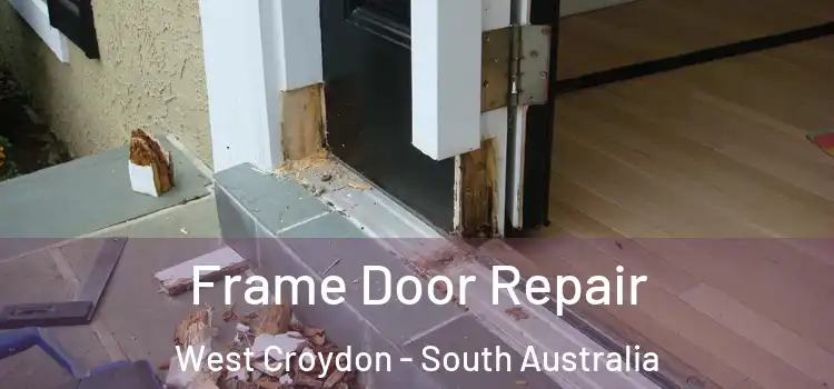 Frame Door Repair West Croydon - South Australia