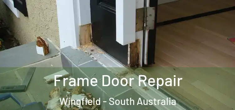 Frame Door Repair Wingfield - South Australia