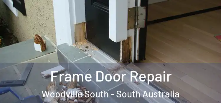 Frame Door Repair Woodville South - South Australia