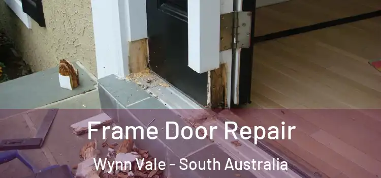 Frame Door Repair Wynn Vale - South Australia