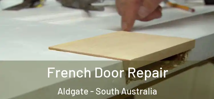 French Door Repair Aldgate - South Australia