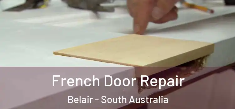 French Door Repair Belair - South Australia