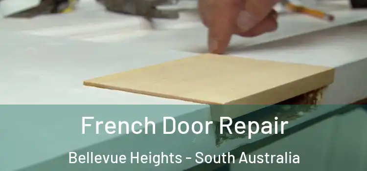 French Door Repair Bellevue Heights - South Australia