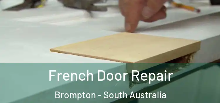 French Door Repair Brompton - South Australia