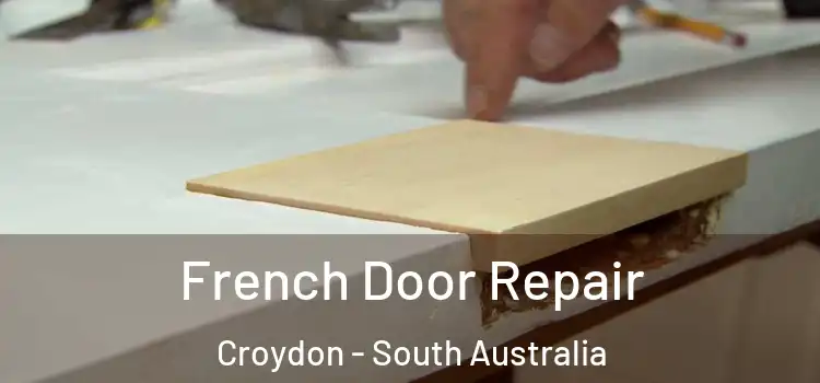 French Door Repair Croydon - South Australia