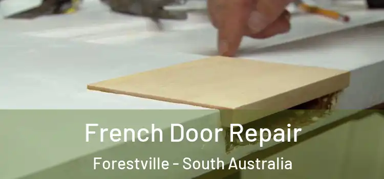 French Door Repair Forestville - South Australia