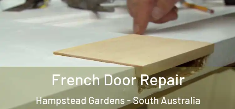 French Door Repair Hampstead Gardens - South Australia